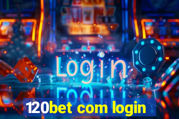 120bet com login